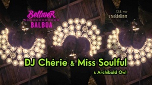 Bellmer Balboa w/ DJ Chérie & Miss Soulful