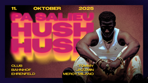 HUSH HUSH w/ Pa Salieu (LIVE)