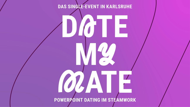 Date My Mate - Karlsruhe 💖 | Powerpoint-Dating Show im SteamWork
