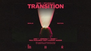 OIEE X STUDIO IIII pres. TRANSITION AV Show - Live Acts and Djs // Nomé / Sorvina / Maron / Paul Traemuer / Chaker / Vekt / Jaky Chan