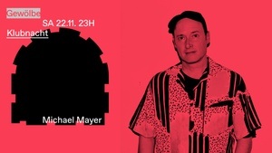 Klubnacht w/ Michael Mayer