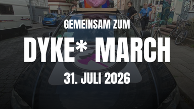 Gemeinsam zum DYKE* MARCH