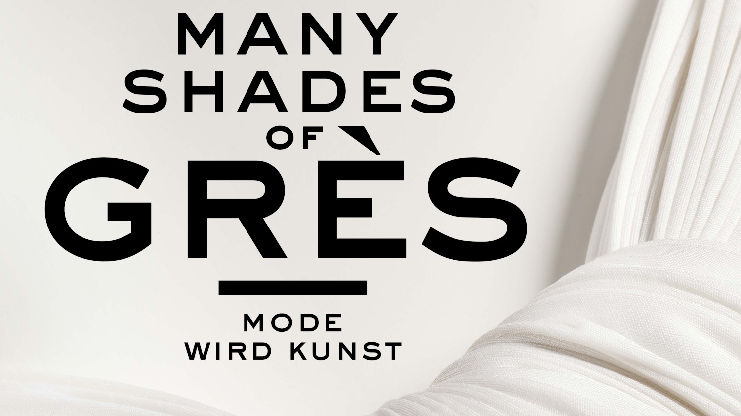 Many Shades of Grès. Mode wird Kunst