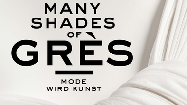 Many Shades of Grès. Mode wird Kunst