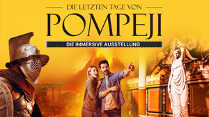 POMPEJI - Die immersive Ausstellung