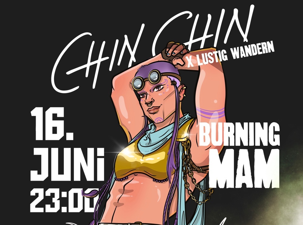 CHIN CHIN X LUSTIG WANDERN - Burning Mam