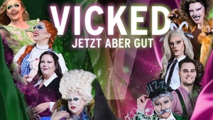 VICKED - Jetzt aber gut