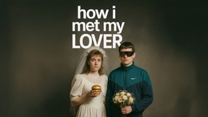HOW I MET MY LOVER - Singleparty