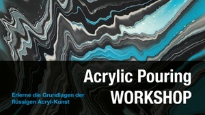 Liquid Painting Workshop – Acrylic Pouring Crashkurs in Wülfrath