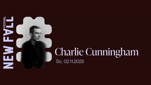 02.11. | Charlie Cunningham x New Fall Festival 2025