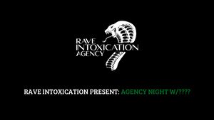 Rave InToxication Agency Night