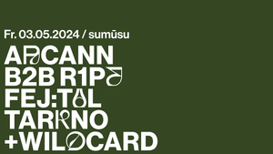 sumūsu with Arcann B2B R1pe | Fej:tal | TARKNO + Wildcard