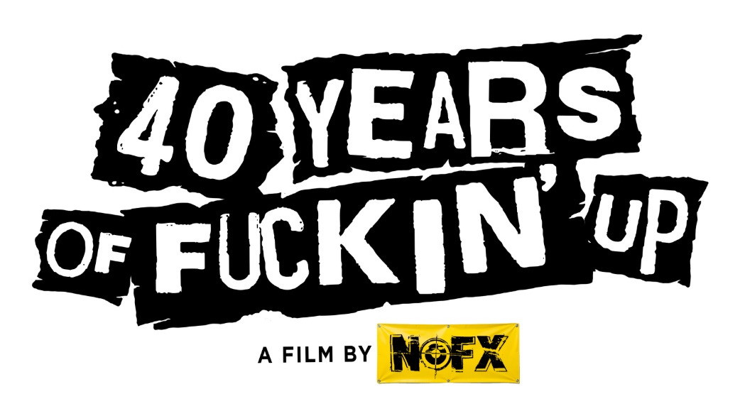 40 Years of F***in* Up - A Film by NOFX