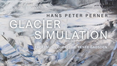 Vernissage „Glacier Simulation“ von Hans Peter Perner | Galerie Verve