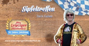 Gipfeltreffen mit Jack Gelee - Das Leipziger Oktoberfest 2024