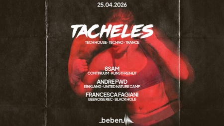 Tacheles: 8sam · Andre FwD · Francesca Fagiani