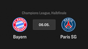 Bayern - PSG, Champions League, Halbfinale