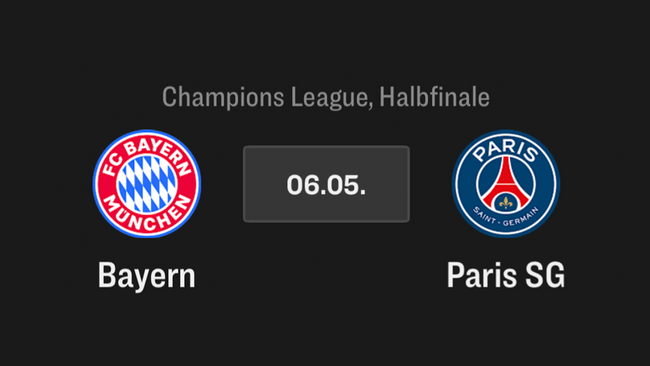Bayern - PSG, Champions League, Halbfinale