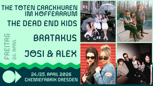 MusicMatch Freitag | The Toten Crackhuren im Kofferraum, The Dead End Kids, Bratakus, Josi & Alex