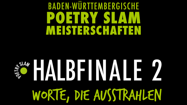 Poetry-Slam-Meisterschaften Baden-Württemberg Halbfinale 2