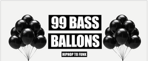 99 Bass Ballons - HIP HOP to FUNK