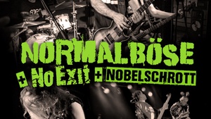Normalböse + NoExit + Nobelschrott
