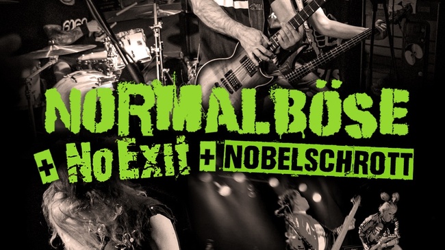 Normalböse + NoExit + Nobelschrott