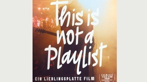 This Is Not A Playlist - Ein Lieblingsplatte Film