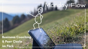 Business Coaching & Peer Circle im Park - Monday Flow - Wochenplanung für eine erfolgreiche stressfreie Woche
