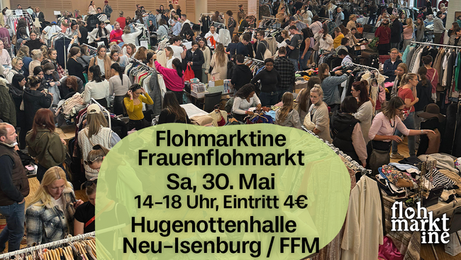 Flohmarktine Frauenflohmarkt / Mädchenflohmarkt!😍 Sa, 30. Mai Neu-Isenburg / Frankfurt