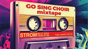 GO SING CHOIR mixtape im Strom (06.07.)