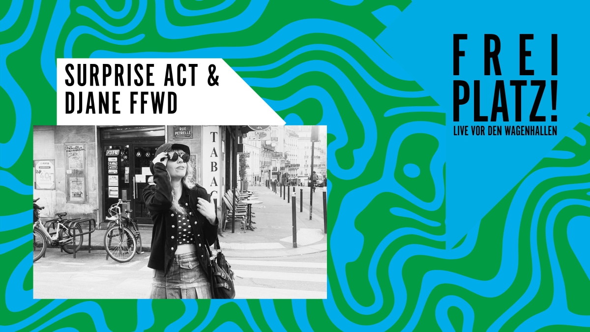 Freiplatz! Surprise Act + DJane FFWD