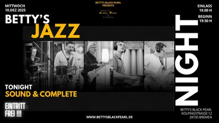 BETTY'S JAZZ NIGHT - Tonight: Sound & Complete