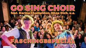 GO SING CHOIR Faschingsspecial - Kempten, Künstlerhaus (24.02.)