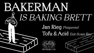 BAKERMAN IS BAKING BRETT