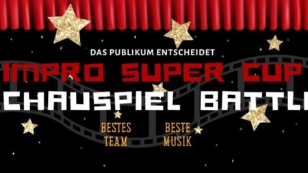 Impro Super Cup - Das Beste vom Improvisierten Schauspiel und Improtheater