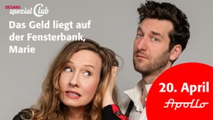 Das Geld liegt auf der Fensterbank, Marie • GLORREICH VERSIEBEN • Streit? Nö, Kommunikation! live in DESiMOs spezial Club im Apollo