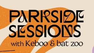 Parkside Sessions with Keboo & bat zoo