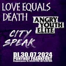 Love Equals Death + Angry Youth Elite
