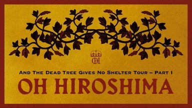 Oh Hiroshima (se), Barrens (se)-  And The Dead Tree Gives No Shelter Tour