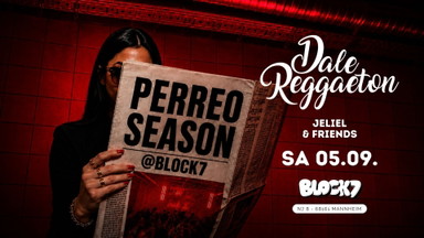 Dale Reggaeton "Perreo Season" x Block7 Mannheim / Sa 05.09.26