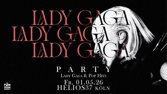 Lady Gaga Party • Helios37 • Köln