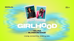 GIRLHOOD Berlin | Daytime Rooftop Party | Age 21+ | Crying. Screaming. Shaking Ass.