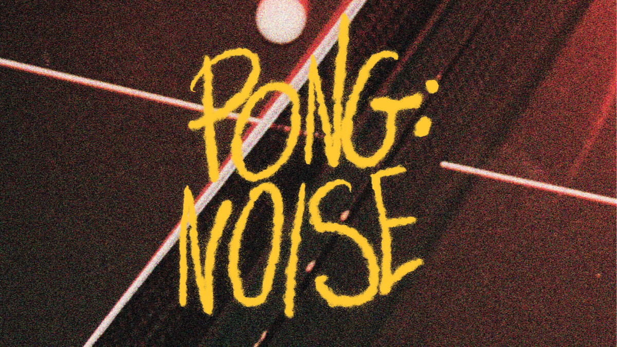 PONG:NOISE  // Tischtennis & Beats