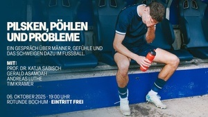 Pilsken , Pöhlen und Probleme - Ein Gespräch über das Schweigen von Männern über ihre Gefühle im Profifußball