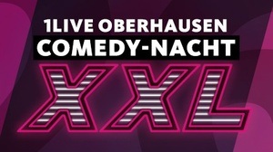 1LIVE Oberhausen Comedy-Nacht XXL