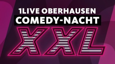 1LIVE Oberhausen Comedy-Nacht XXL