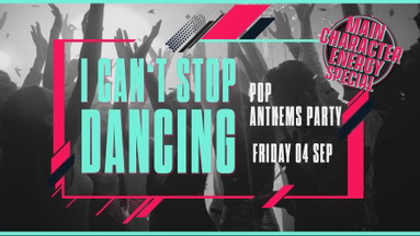 I CAN’T STOP DANCING: MAIN CHARACTER ENERGY SPECIAL