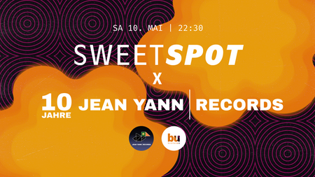 Sweet Spot x 10 Jahre Jean Yann Records w/ Josiane, KAISER66, LeVe, Mad Shivers, Philippe Autuori, Robert Owens