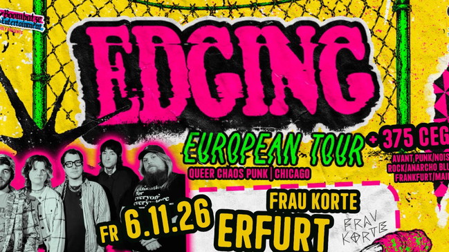 EDGING [Chicago] + 375 CEG [FFM] | 6.11. 26 Frau Korte Erfurt